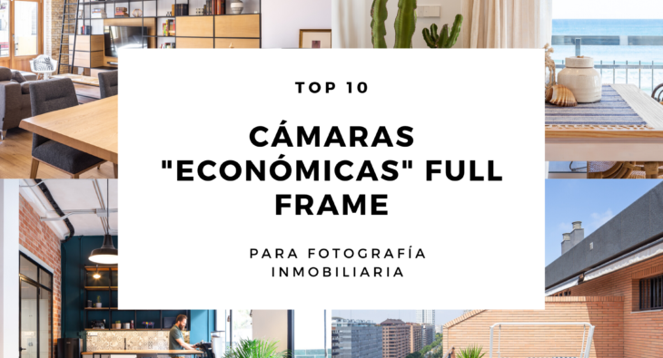 Top 10 Cámaras Full Frame para Fotografía Inmobiliaria